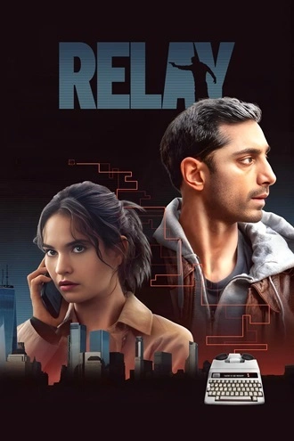Download Relay | 2025 | Hindi Dubbed (LiNE) &amp; English | Dual Audio | WEBRip | Full Movie 480p 720p 1080p