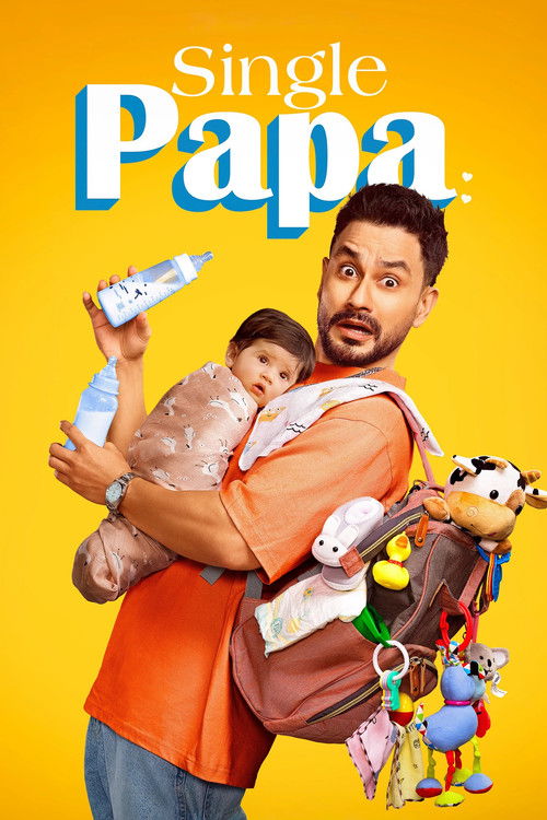 Download Single Papa (2025) Season 1 Hindi WEB-DL Netflix Complete Web Series 480p 720p 1080p