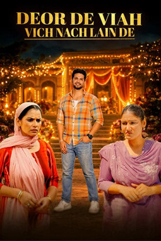 Download Deor De Viaah Vich Nach Lain De | 2026 | Punjabi | WEB-DL | Full Movie 480p 720p 1080p