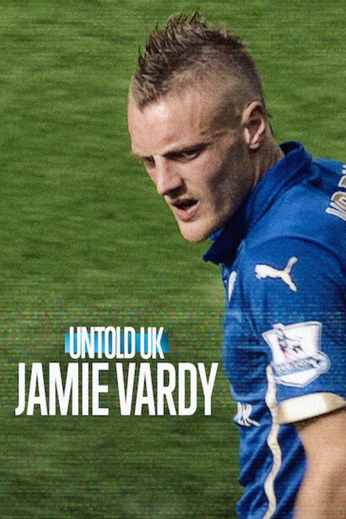 Download Untold UK: Jamie Vardy (2026) Hindi Dubbed & English NF WEB-DL 480p 720p 1080p