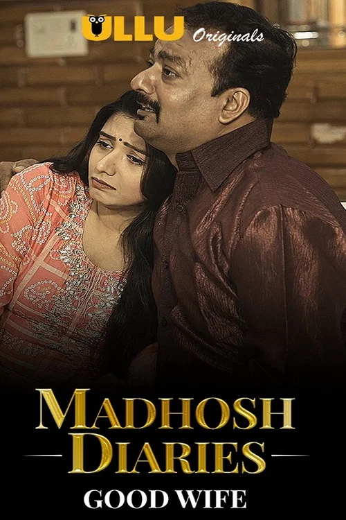 Download [18+] Madhosh Diaries – Good Wife (2021) S01 Ullu Originals Hindi WEB Series 480p | 720p HDRip