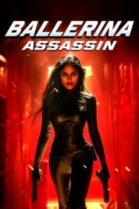 Download Ballerina Assassin (2025) WEB-DL Dual Audio {Hindi-English} 480p [400MB] | 720p [870MB] | 1080p [1.5GB] x264