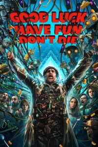 Download Good Luck, Have Fun, Don’t Die (2025) BluRay Dual Audio {Hindi-English} 480p [650MB] | 720p [1.3GB] | 1080p [3.2GB] x264